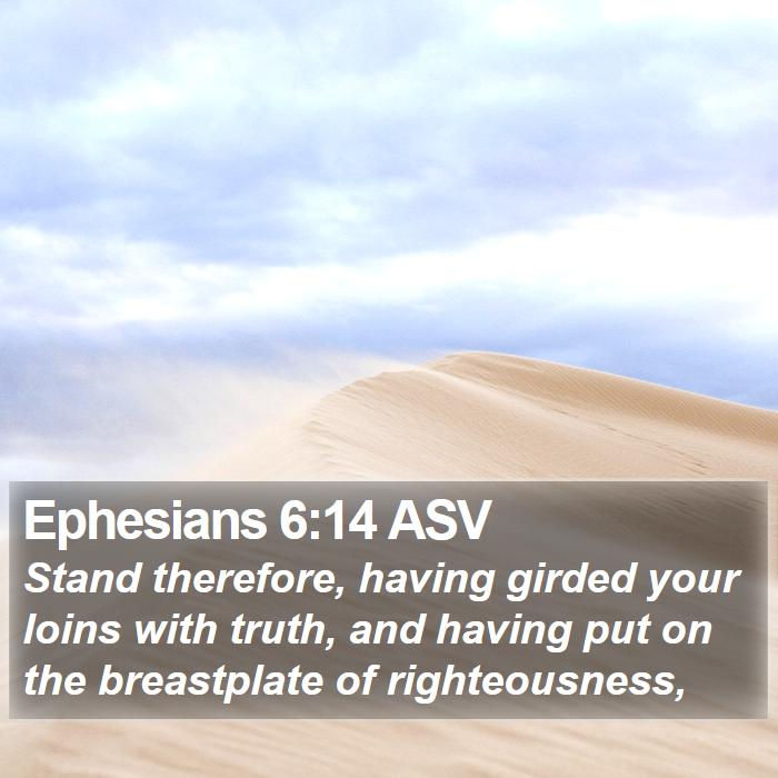 Ephesians 6:14 ASV Bible Study