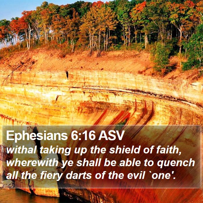 Ephesians 6:16 ASV Bible Study