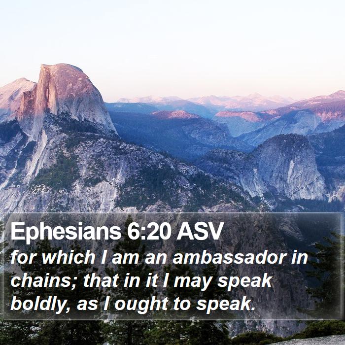 Ephesians 6:20 ASV Bible Study