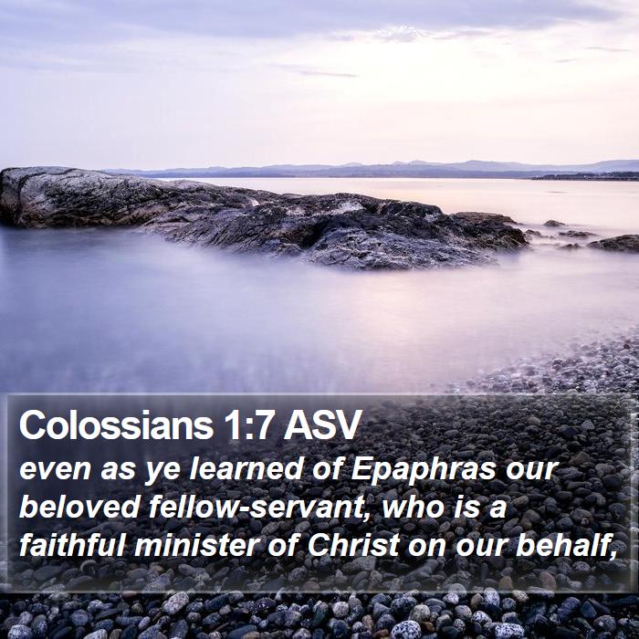 Colossians 1:7 ASV Bible Study