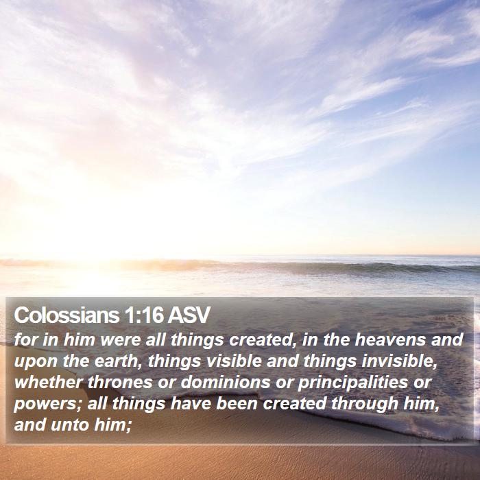 Colossians 1:16 ASV Bible Study