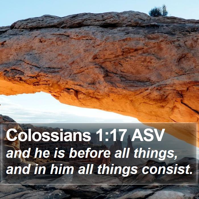 Colossians 1:17 ASV Bible Study