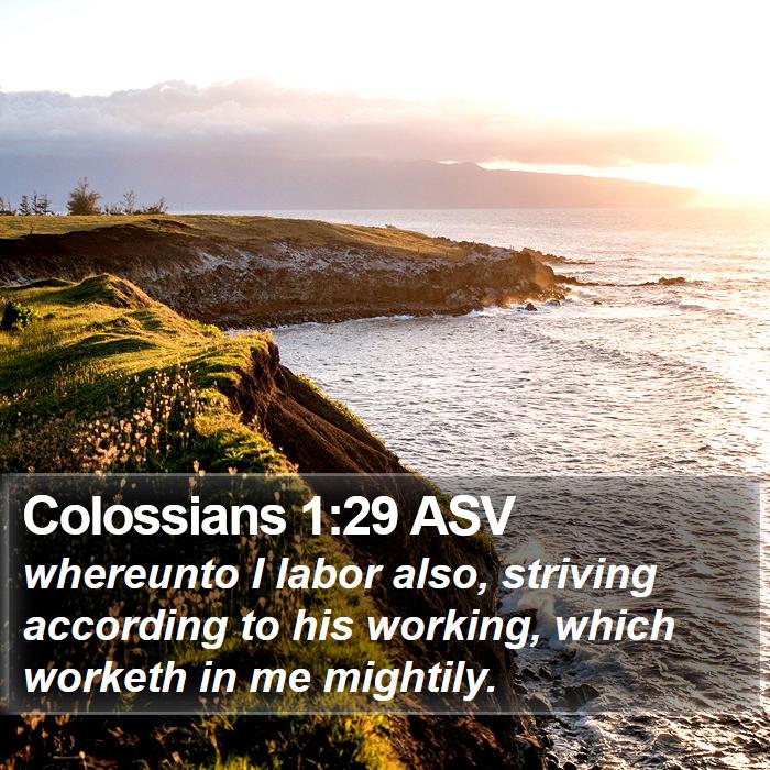 Colossians 1:29 ASV Bible Study