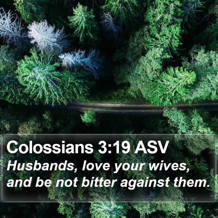 Colossians 3:19 ASV Bible Study