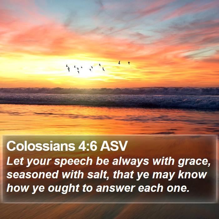 Colossians 4:6 ASV Bible Study