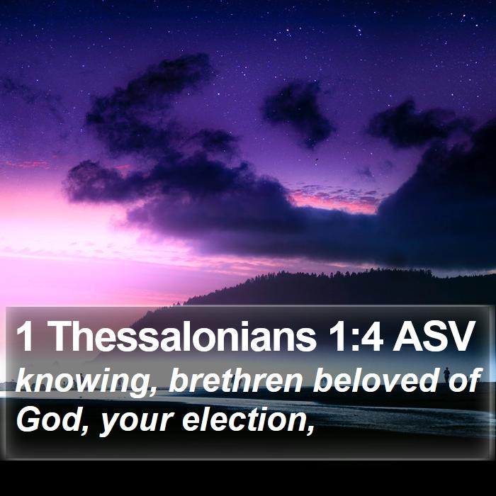 1 Thessalonians 1:4 ASV Bible Study