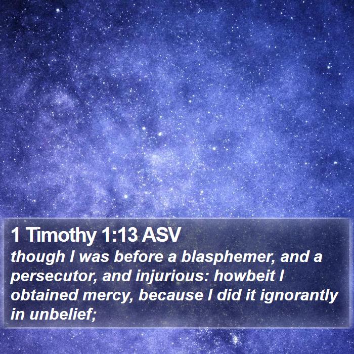 1 Timothy 1:13 ASV Bible Study