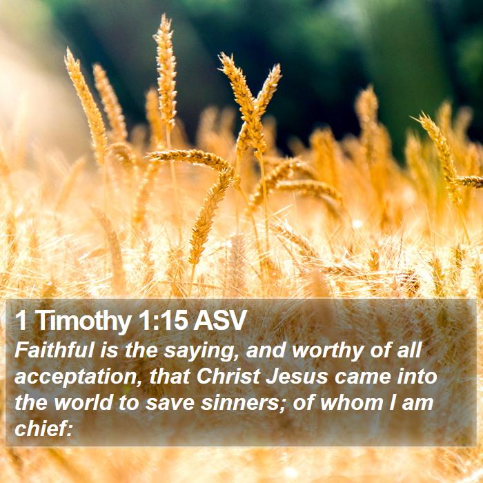 1 Timothy 1:15 ASV Bible Study