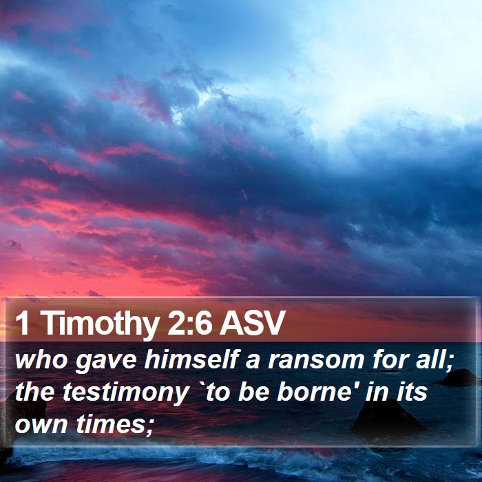 1 Timothy 2:6 ASV Bible Study