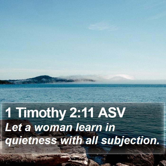 1 Timothy 2:11 ASV Bible Study