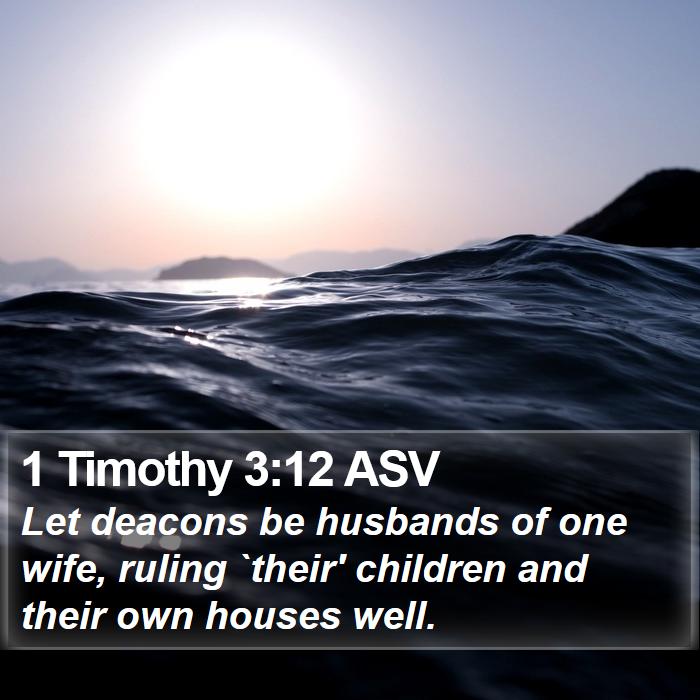 1 Timothy 3:12 ASV Bible Study