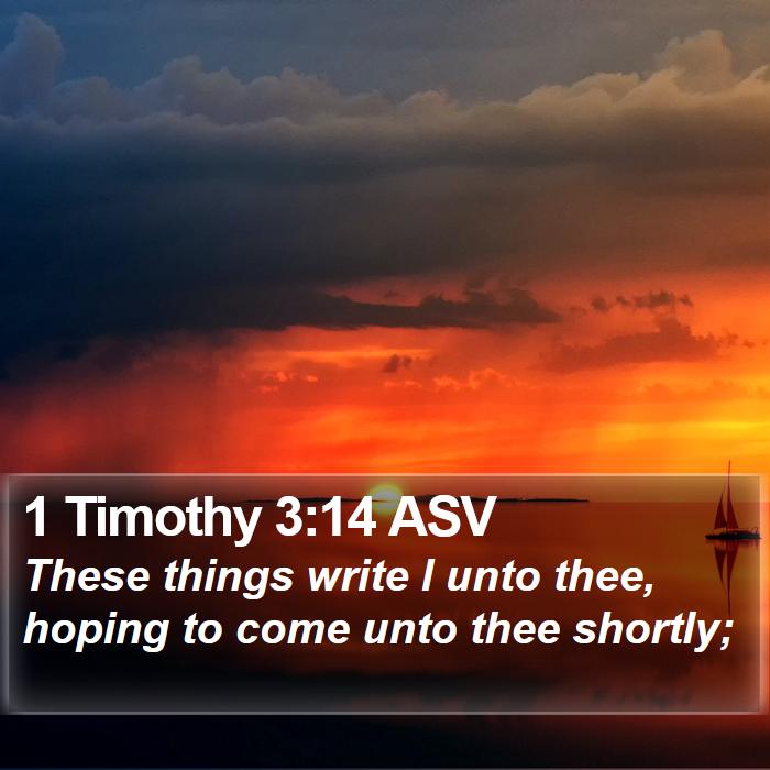 1 Timothy 3:14 ASV Bible Study