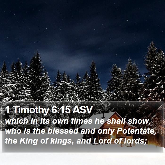 1 Timothy 6:15 ASV Bible Study