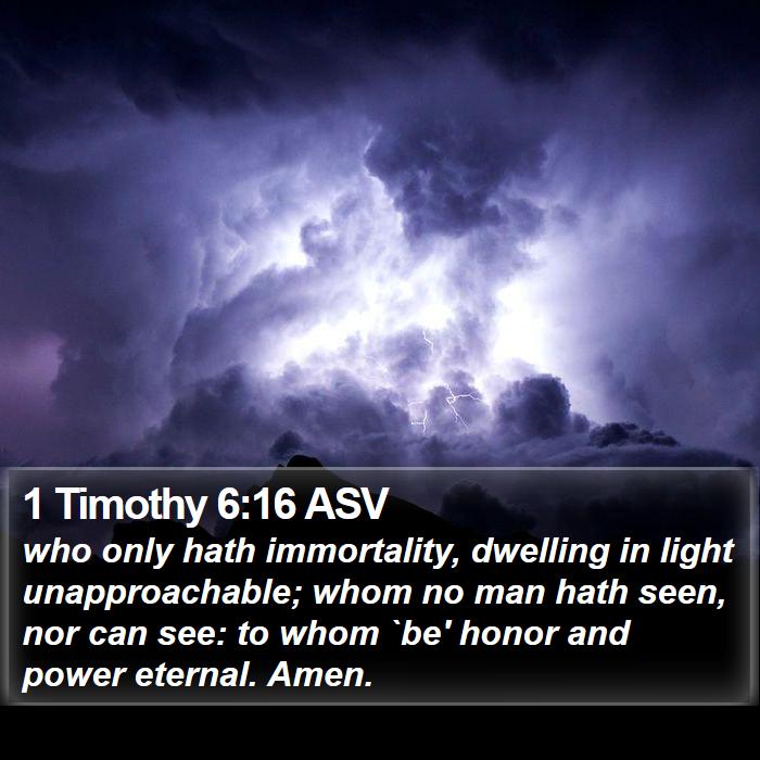 1 Timothy 6:16 ASV Bible Study