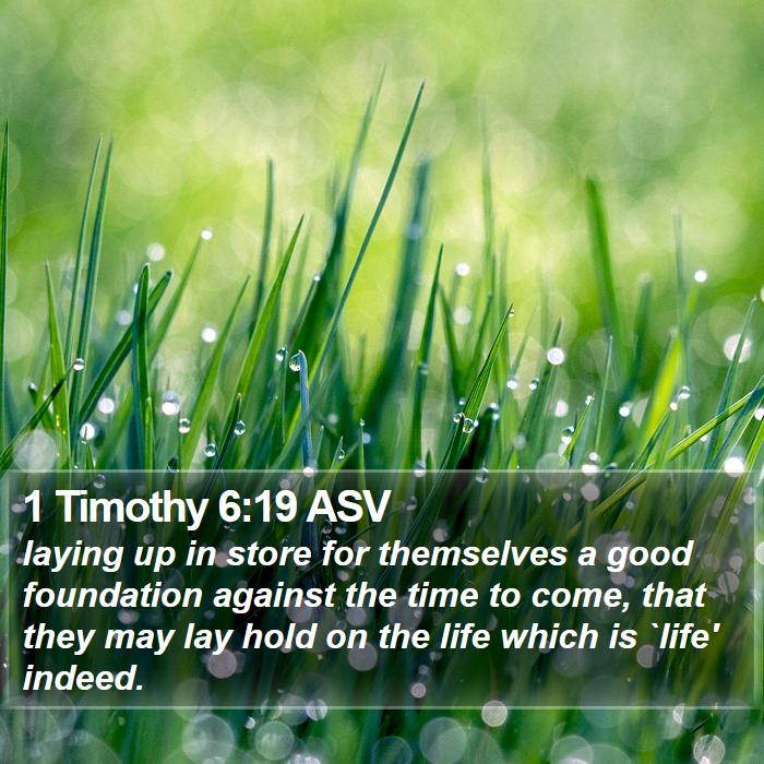 1 Timothy 6:19 ASV Bible Study