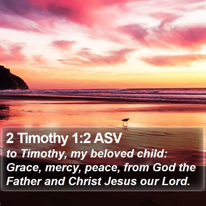 2 Timothy 1:2 ASV Bible Study