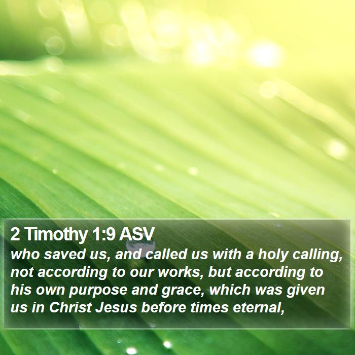 2 Timothy 1:9 ASV Bible Study