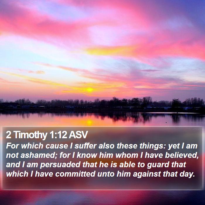 2 Timothy 1:12 ASV Bible Study