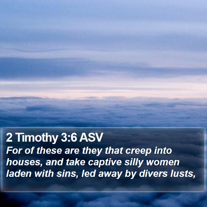 2 Timothy 3:6 ASV Bible Study