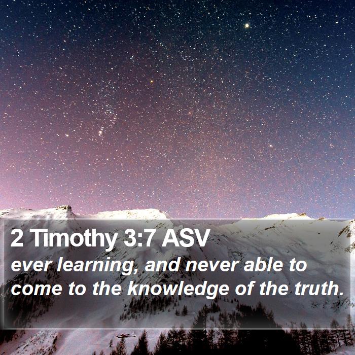 2 Timothy 3:7 ASV Bible Study