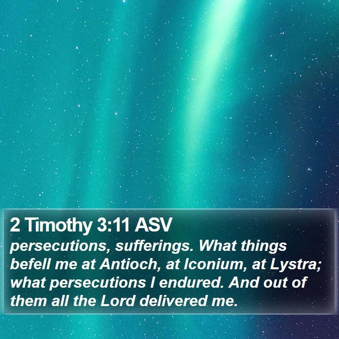 2 Timothy 3:11 ASV Bible Study