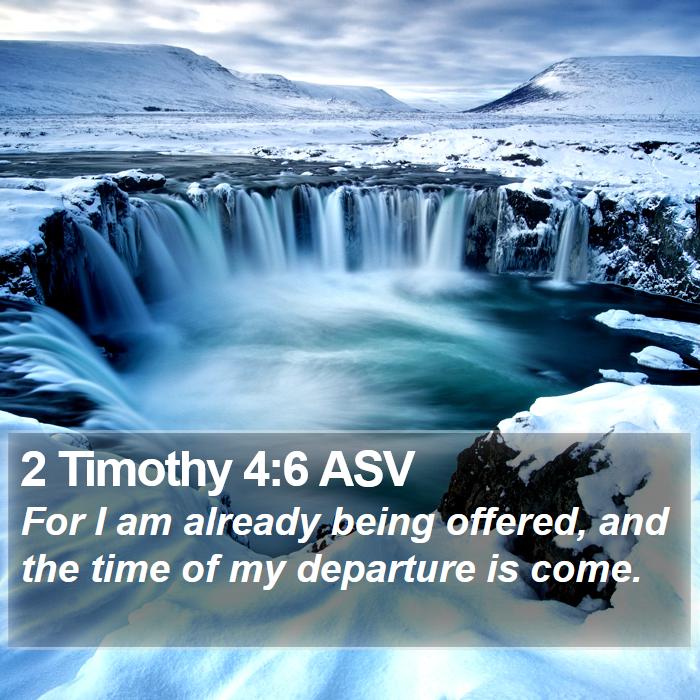 2 Timothy 4:6 ASV Bible Study