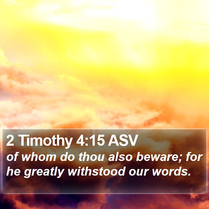 2 Timothy 4:15 ASV Bible Study