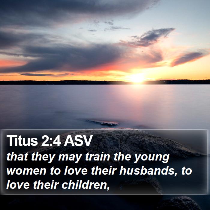 Titus 2:4 ASV Bible Study