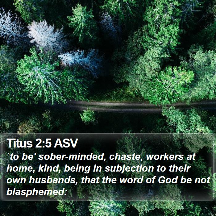 Titus 2:5 ASV Bible Study