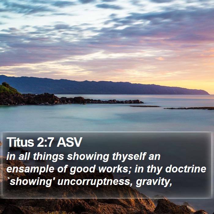 Titus 2:7 ASV Bible Study