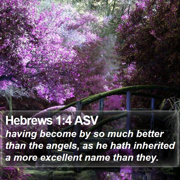 Hebrews 1:4 ASV Bible Study