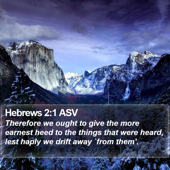 Hebrews 2:1 ASV Bible Study