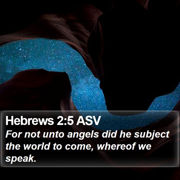 Hebrews 2:5 ASV Bible Study