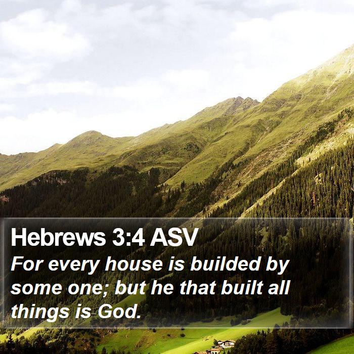 Hebrews 3:4 ASV Bible Study