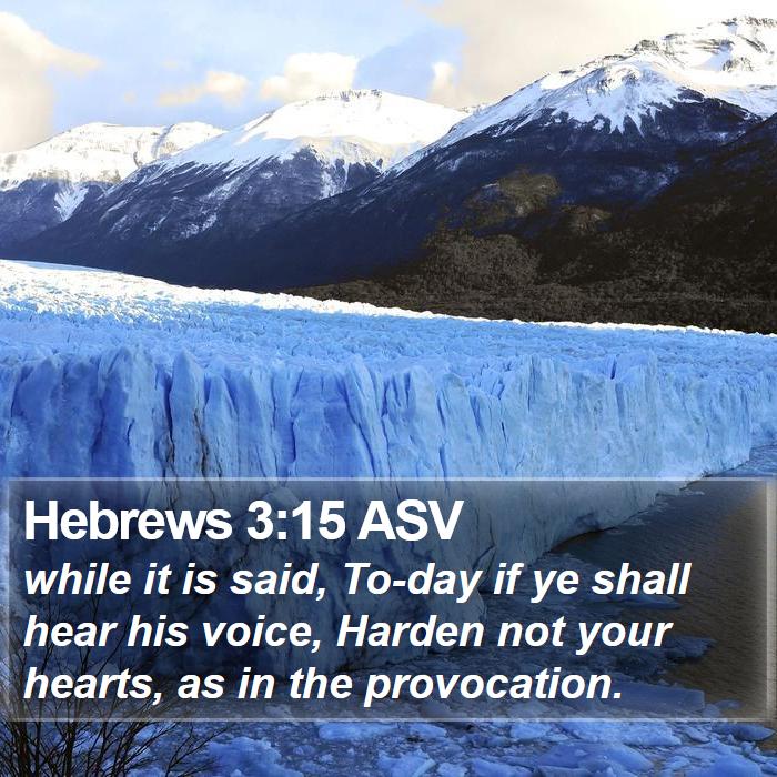 Hebrews 3:15 ASV Bible Study