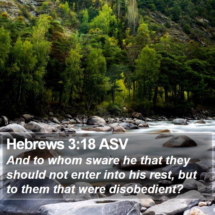 Hebrews 3:18 ASV Bible Study