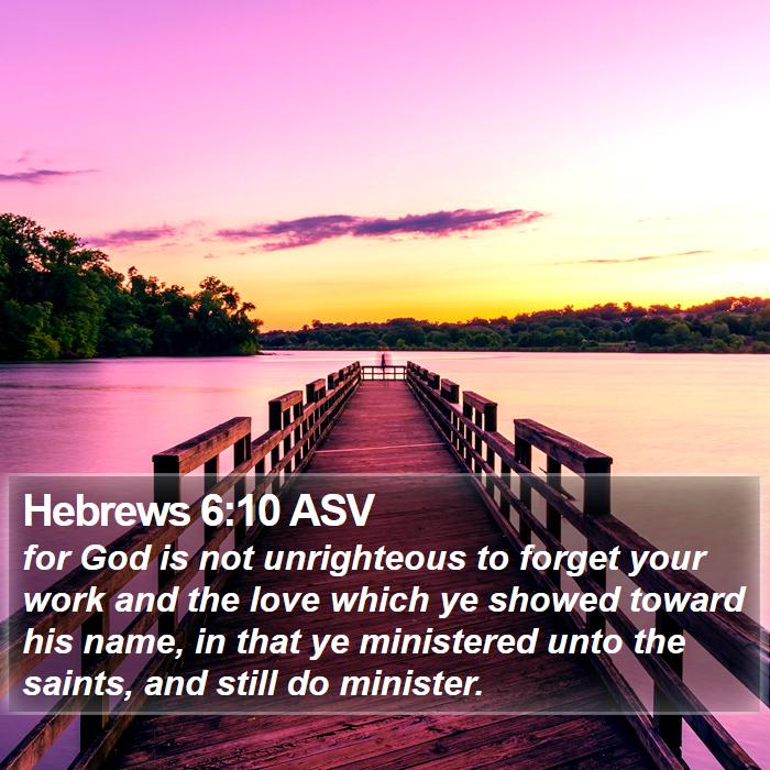 Hebrews 6:10 ASV Bible Study