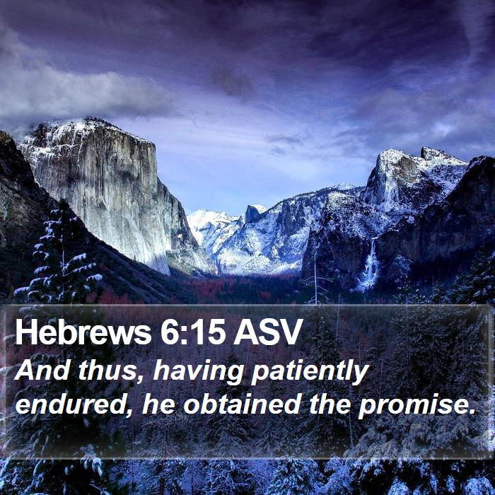 Hebrews 6:15 ASV Bible Study