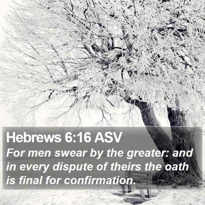 Hebrews 6:16 ASV Bible Study