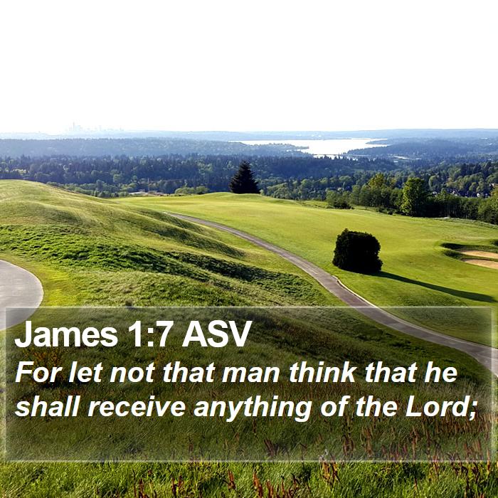 James 1:7 ASV Bible Study