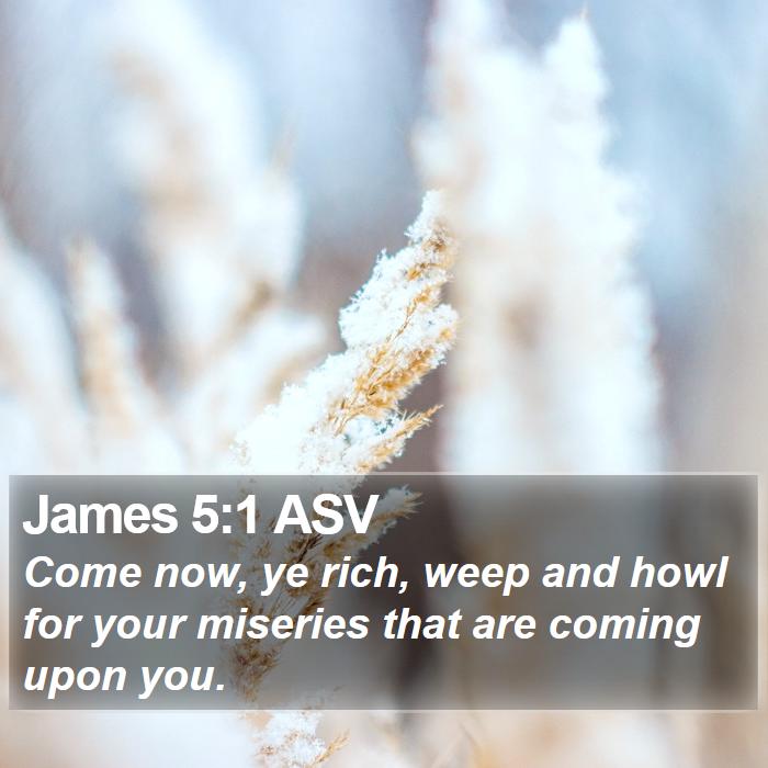 James 5:1 ASV Bible Study