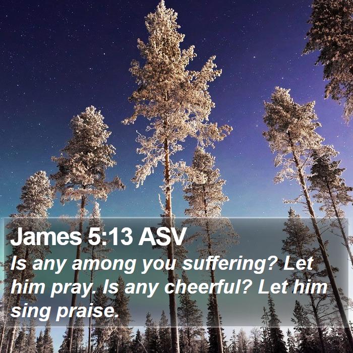 James 5:13 ASV Bible Study