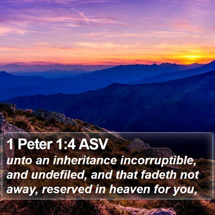 1 Peter 1:4 ASV Bible Study