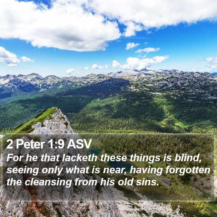 2 Peter 1:9 ASV Bible Study