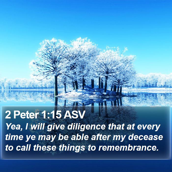 2 Peter 1:15 ASV Bible Study