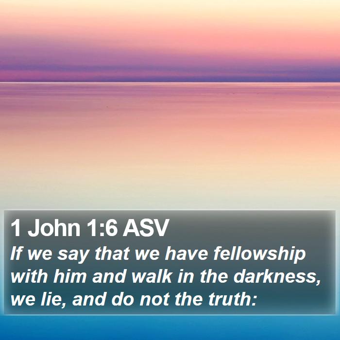 1 John 1:6 ASV Bible Study