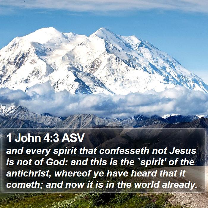 1 John 4:3 ASV Bible Study