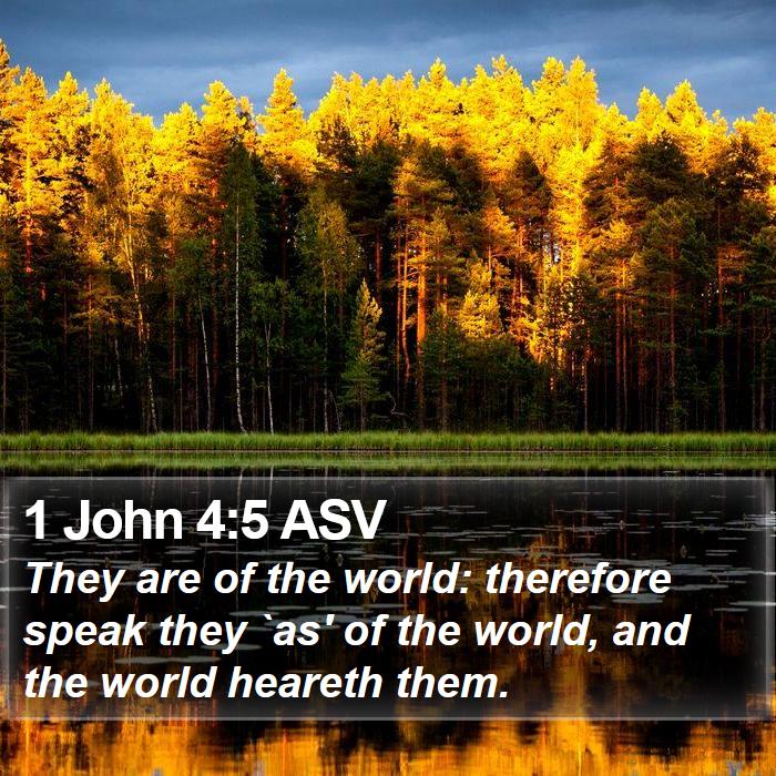 1 John 4:5 ASV Bible Study