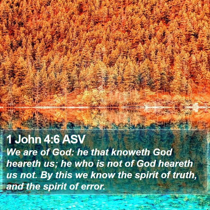 1 John 4:6 ASV Bible Study