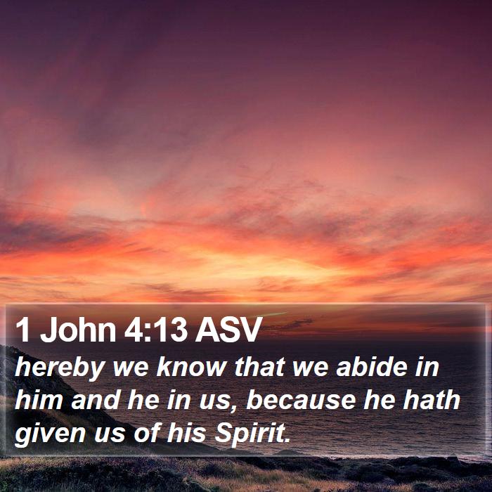 1 John 4:13 ASV Bible Study